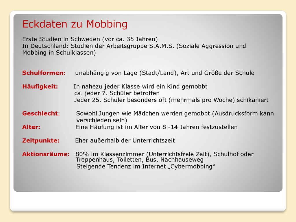 Eckdaten zu Mobbing Erste Studien in Schweden (vor ca. 35 Jahren)