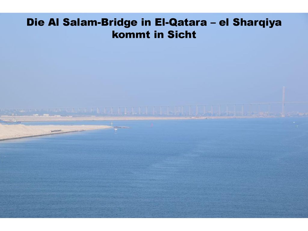 Die Al Salam-Bridge in El-Qatara – el Sharqiya kommt in Sicht
