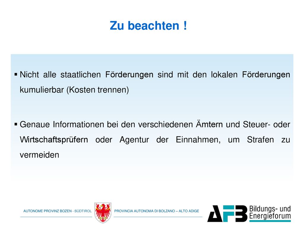 Zu beachten ! Nicht alle staatlichen Förderungen sind mit den lokalen Förderungen kumulierbar (Kosten trennen)