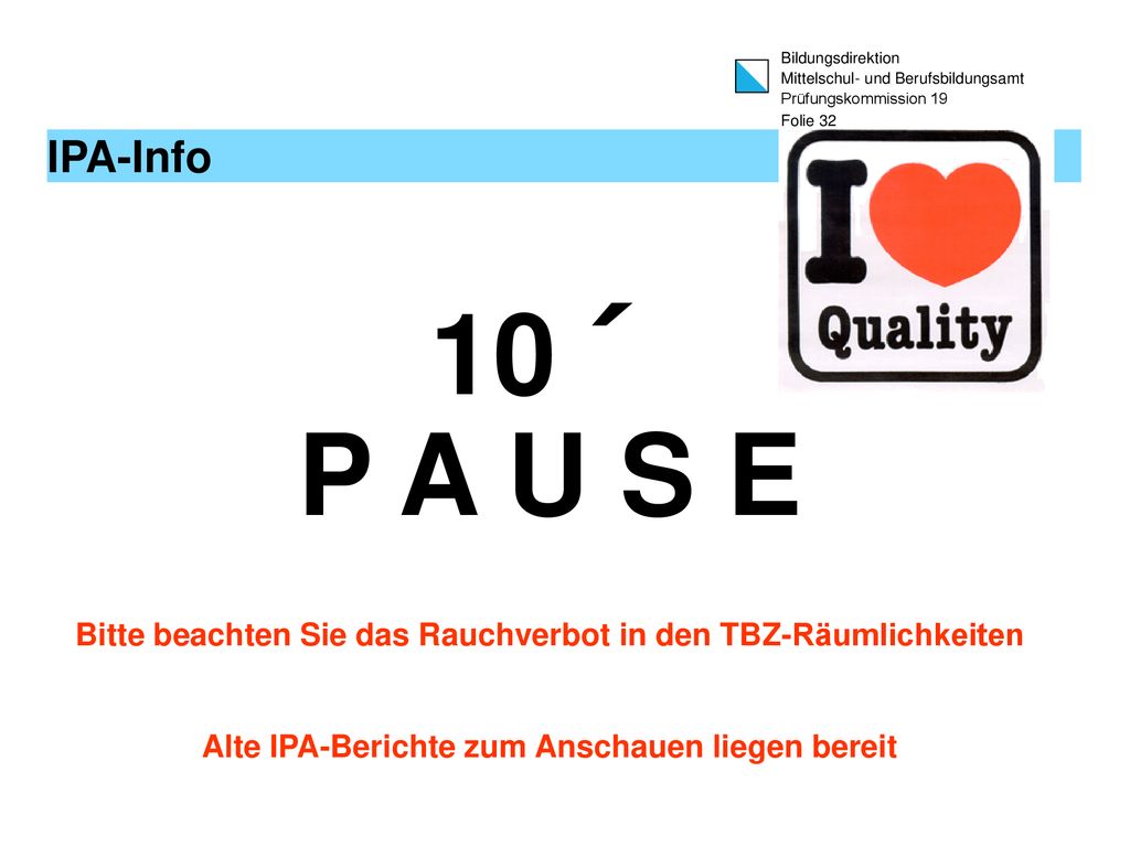 IPA-Info 10´ P A U S E. Bitte beachten Sie das Rauchverbot in den TBZ-Räumlichkeiten.
