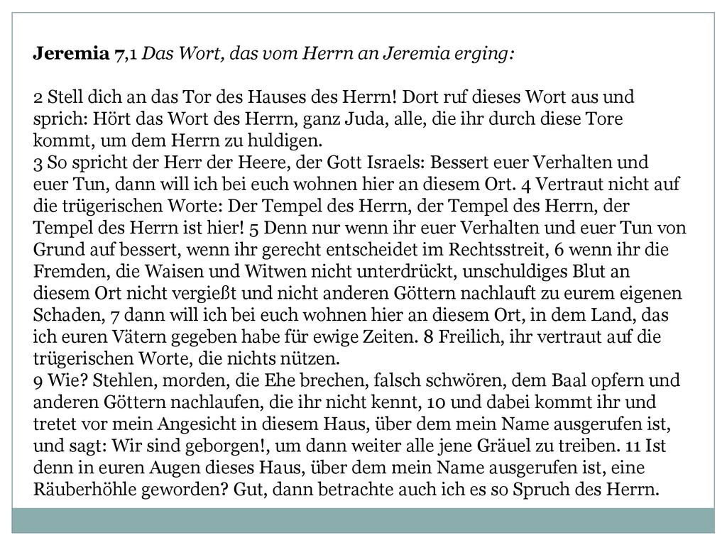 Jeremia 7,1 Das Wort, das vom Herrn an Jeremia erging: