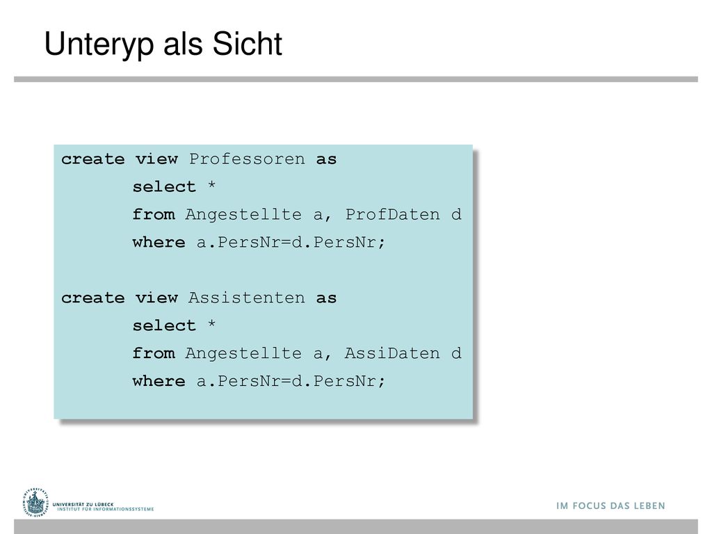 Unteryp als Sicht create view Professoren as select *
