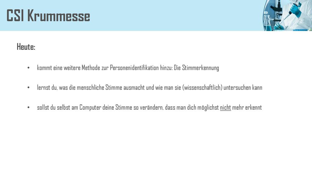 CSI Krummesse Heute: kommt eine weitere Methode zur Personenidentifikation hinzu: Die Stimmerkennung.