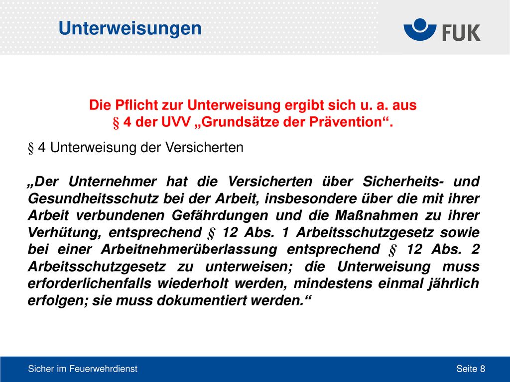 Unterweisungen Die Pflicht zur Unterweisung ergibt sich u. a. aus
