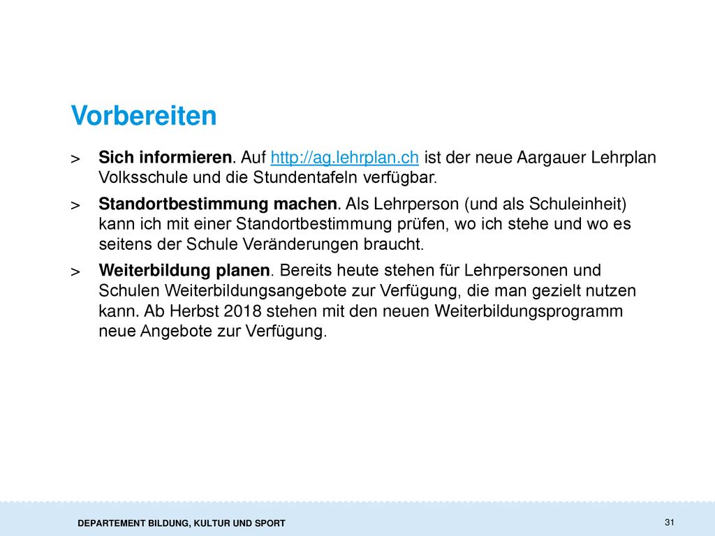 Vorbereiten Sich informieren. Auf   ist der neue Aargauer Lehrplan Volksschule und die Stundentafeln verfügbar.