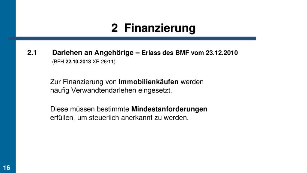 Finanzierung. 2.1 Darlehen an Angehörige – Erlass des BMF vom (BFH XR 26/11)