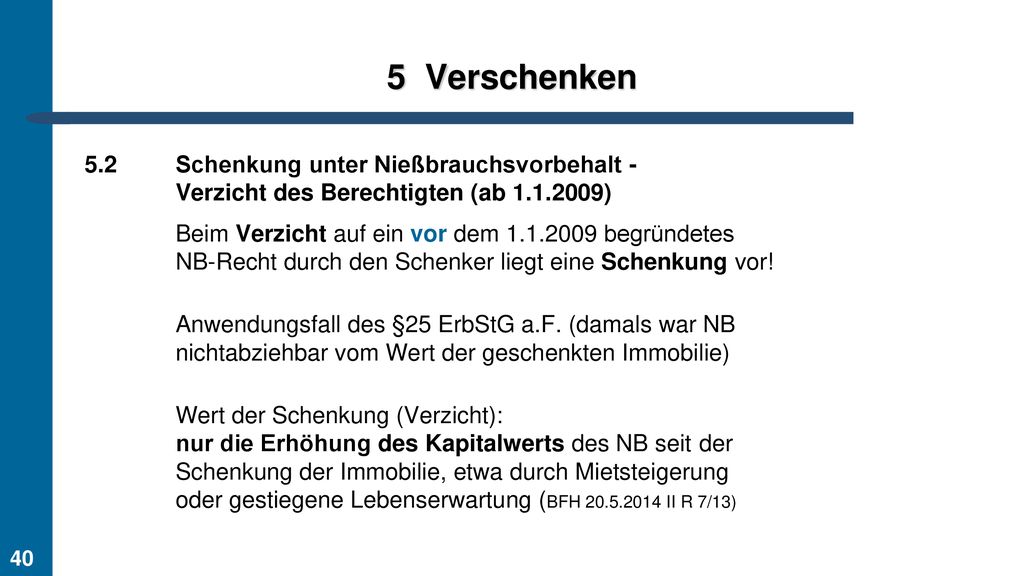 Verschenken. 5.2 Schenkung unter Nießbrauchsvorbehalt - Verzicht des Berechtigten (ab )