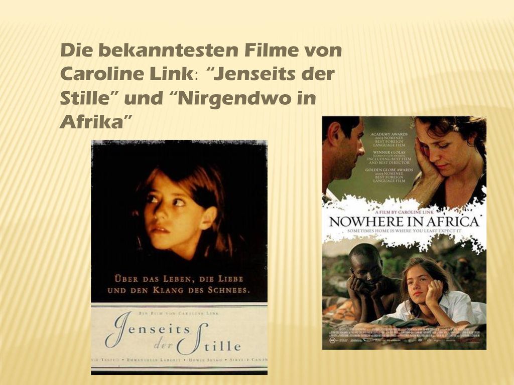 Die bekanntesten Filme von Caroline Link: Jenseits der Stille und Nirgendwo in Afrika