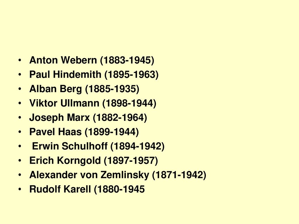 Anton Webern ( ) Paul Hindemith ( ) Alban Berg ( ) Viktor Ullmann ( )