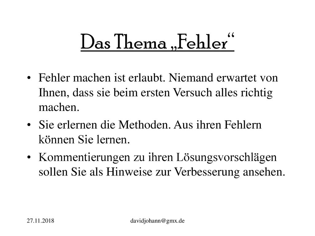 Das Thema „Fehler Fehler machen ist erlaubt. Niemand erwartet von Ihnen, dass sie beim ersten Versuch alles richtig machen.