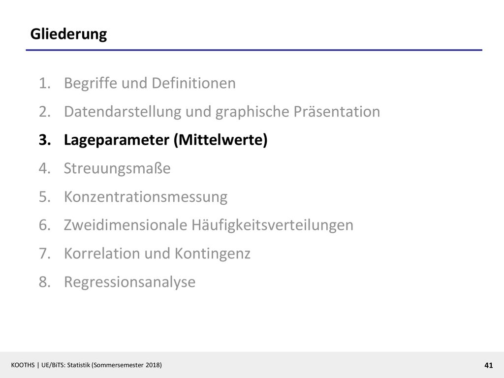 Gliederung Begriffe und Definitionen. Datendarstellung und graphische Präsentation. Lageparameter (Mittelwerte)