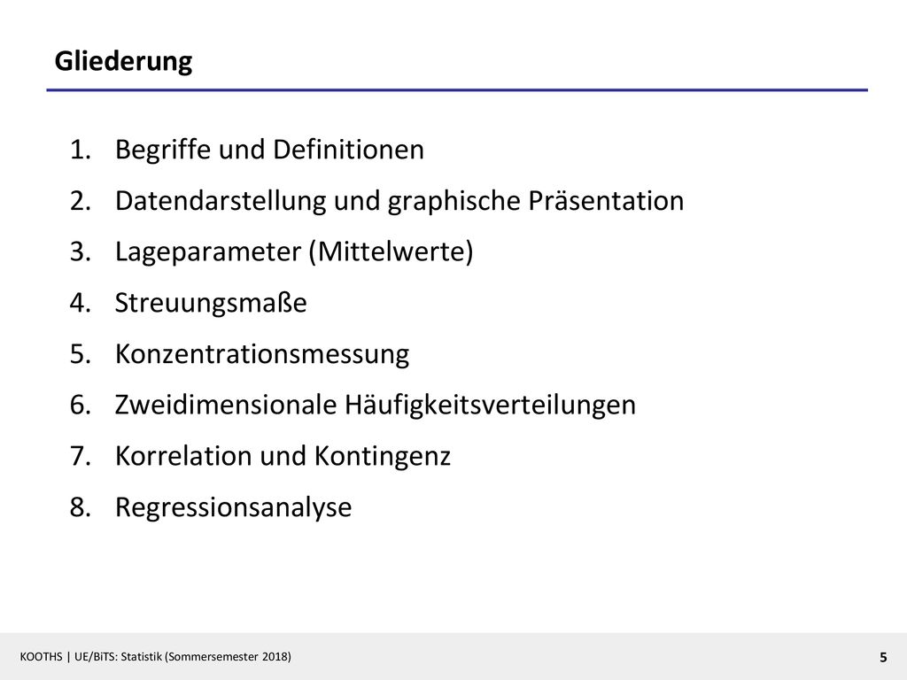 Gliederung Begriffe und Definitionen. Datendarstellung und graphische Präsentation. Lageparameter (Mittelwerte)