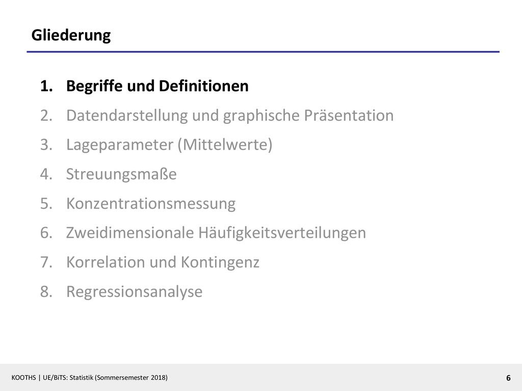 Gliederung Begriffe und Definitionen. Datendarstellung und graphische Präsentation. Lageparameter (Mittelwerte)