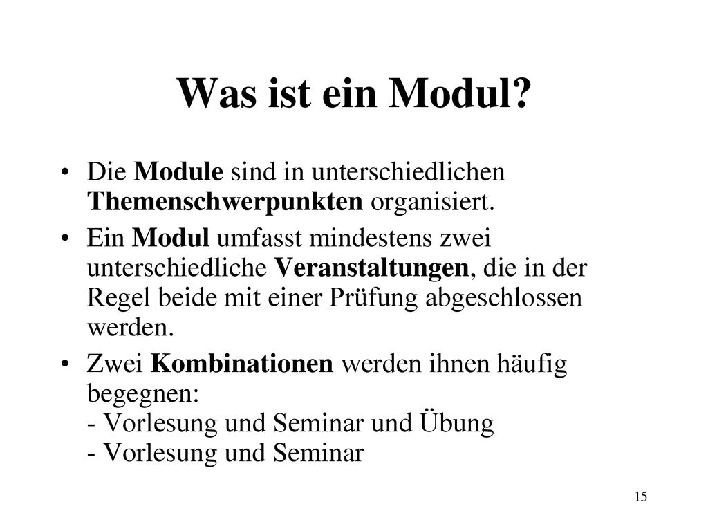 Was ist ein Modul Die Module sind in unterschiedlichen Themenschwerpunkten organisiert.