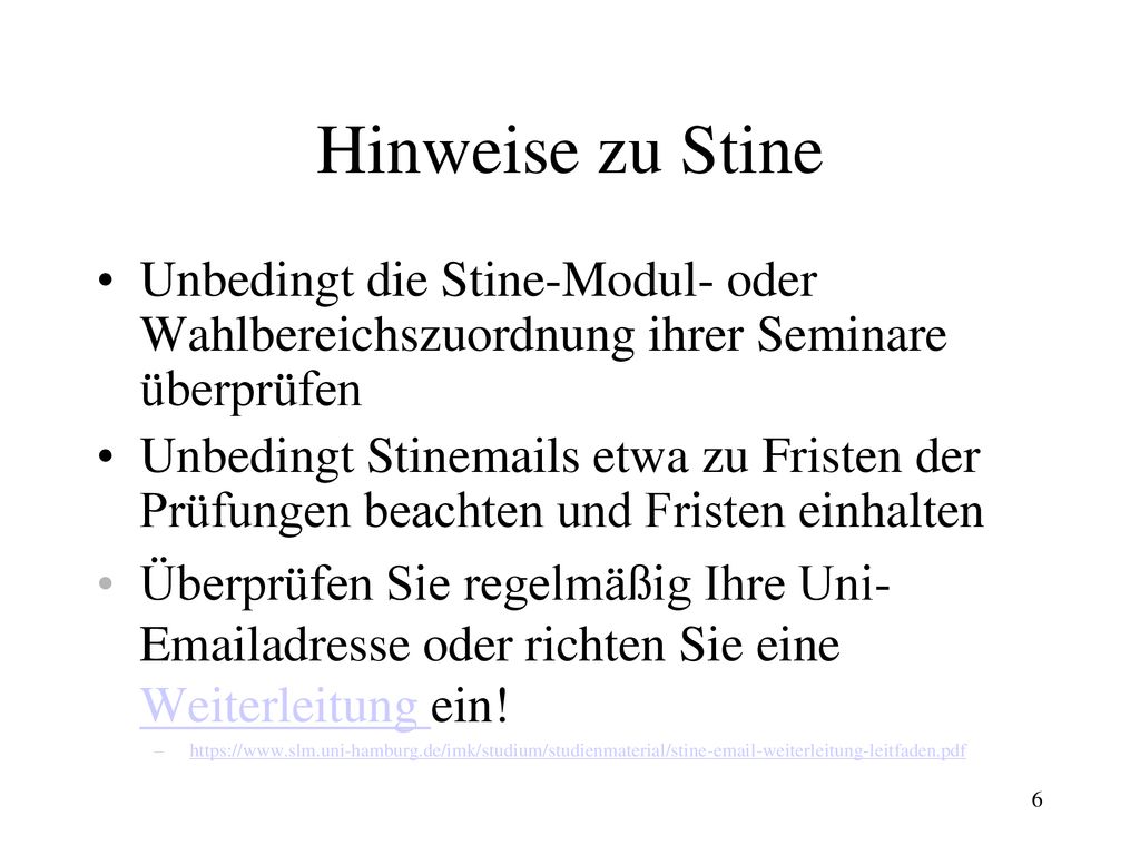 Hinweise zu Stine Unbedingt die Stine-Modul- oder Wahlbereichszuordnung ihrer Seminare überprüfen.
