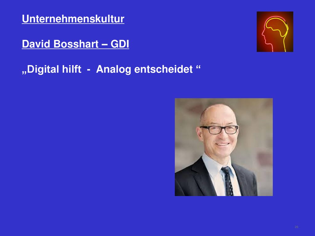 Unternehmenskultur David Bosshart – GDI „Digital hilft - Analog entscheidet