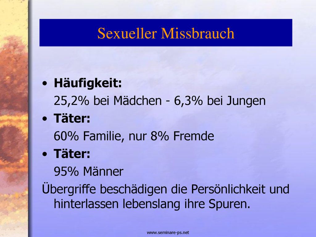 Sexueller Missbrauch Häufigkeit: 25,2% bei Mädchen - 6,3% bei Jungen