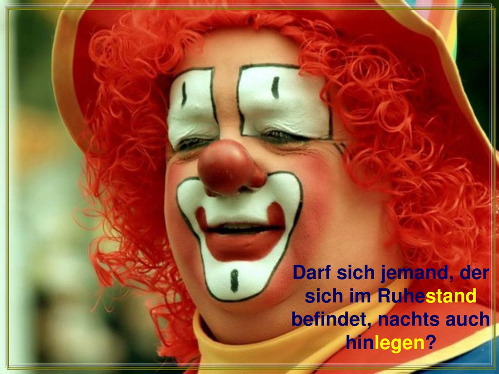 Darf sich jemand, der sich im Ruhestand befindet, nachts auch hinlegen