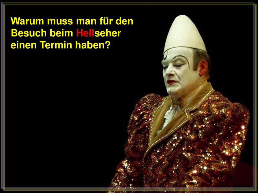 Warum muss man für den Besuch beim Hellseher einen Termin haben