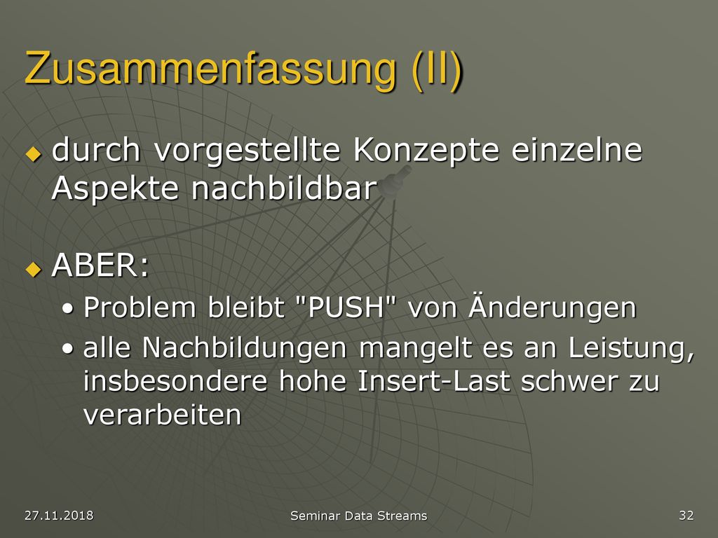 Zusammenfassung (II) durch vorgestellte Konzepte einzelne Aspekte nachbildbar. ABER: Problem bleibt PUSH von Änderungen.