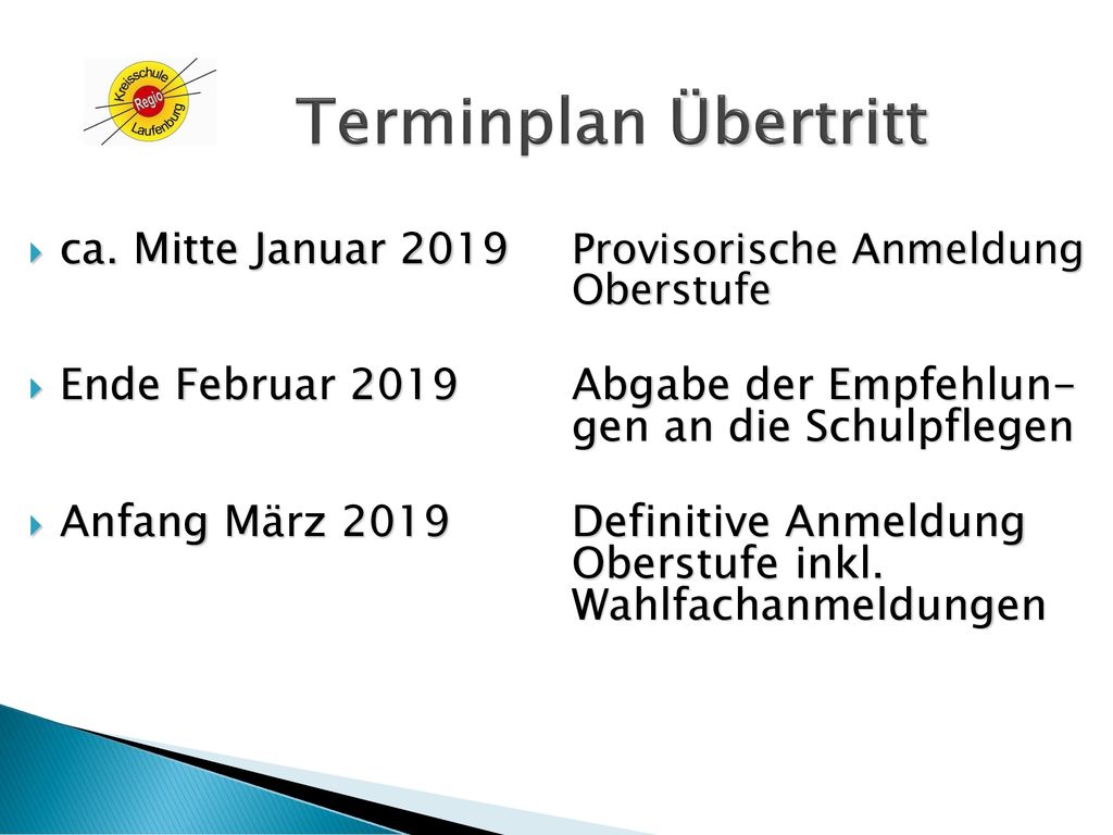 Terminplan Übertritt ca. Mitte Januar 2019 Provisorische Anmeldung Oberstufe.