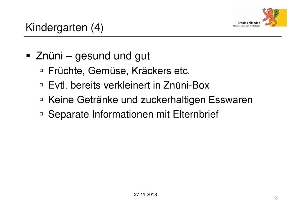 Kindergarten (4) Znüni – gesund und gut Früchte, Gemüse, Kräckers etc.