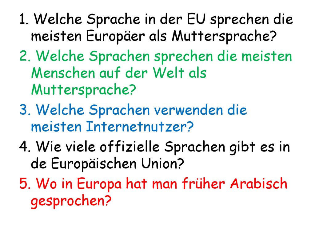 1. Welche Sprache in der EU sprechen die meisten Europäer als Muttersprache.