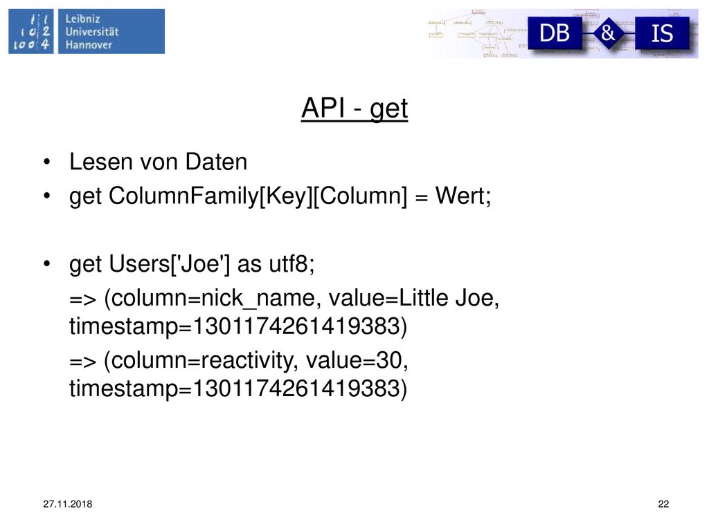 API - get Lesen von Daten get ColumnFamily[Key][Column] = Wert;