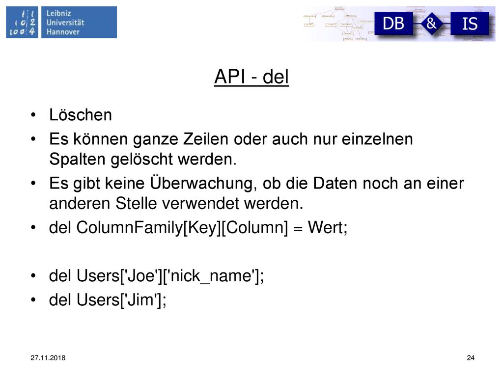 API - del Löschen. Es können ganze Zeilen oder auch nur einzelnen Spalten gelöscht werden.