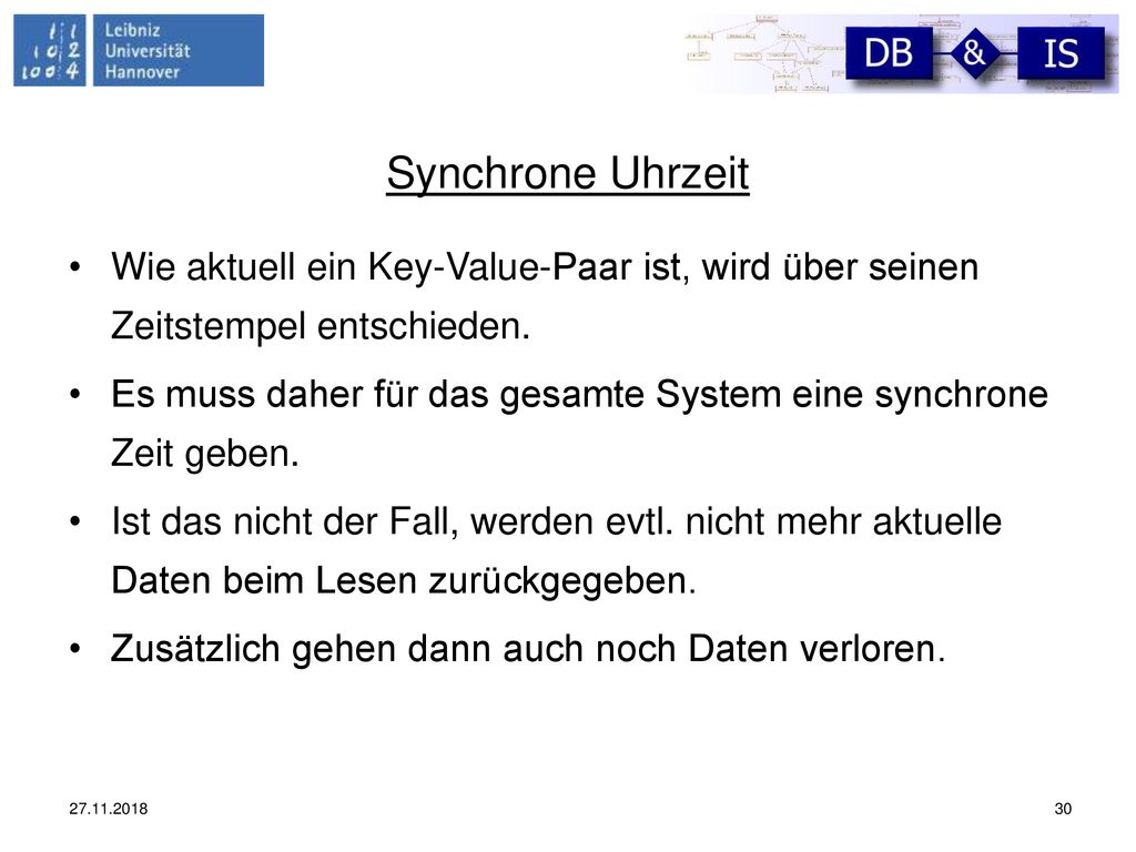 Synchrone Uhrzeit Wie aktuell ein Key-Value-Paar ist, wird über seinen Zeitstempel entschieden.