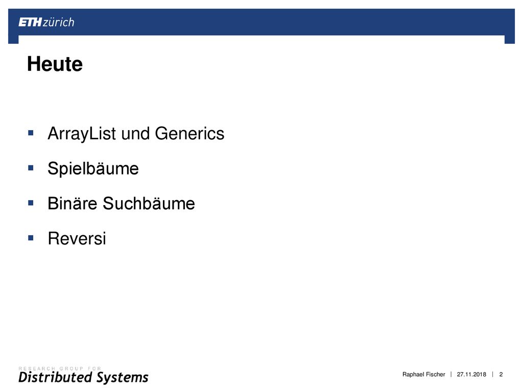 Heute ArrayList und Generics Spielbäume Binäre Suchbäume Reversi