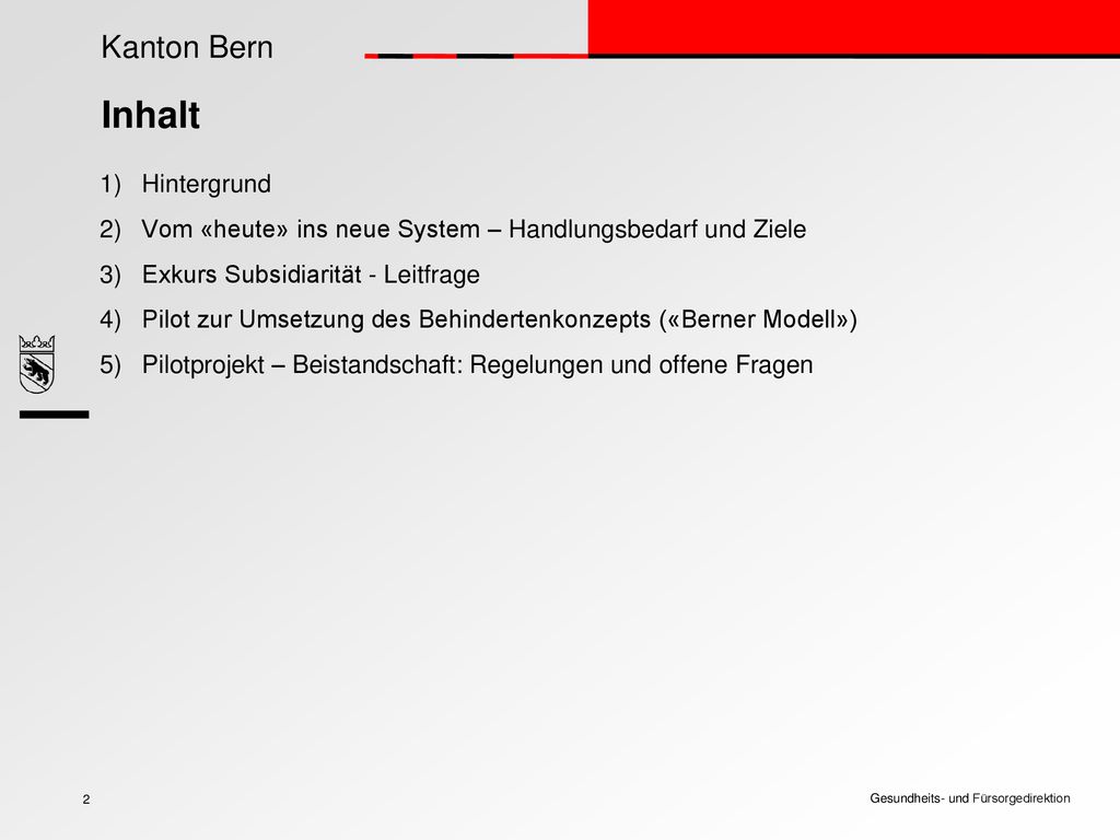 Inhalt Hintergrund. Vom «heute» ins neue System – Handlungsbedarf und Ziele. Exkurs Subsidiarität - Leitfrage.