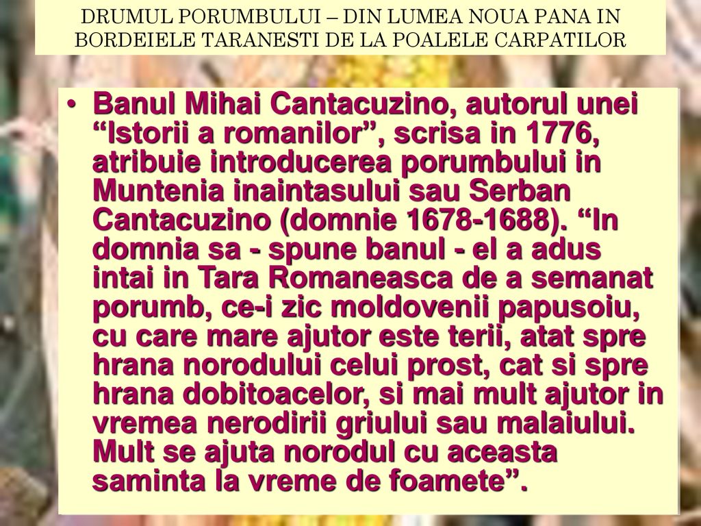 DRUMUL PORUMBULUI – DIN LUMEA NOUA PANA IN BORDEIELE TARANESTI DE LA POALELE CARPATILOR