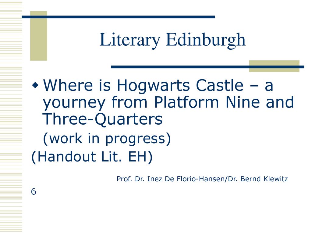 Literary Edinburgh Where is Hogwarts Castle – a yourney from Platform Nine and Three-Quarters. (work in progress)