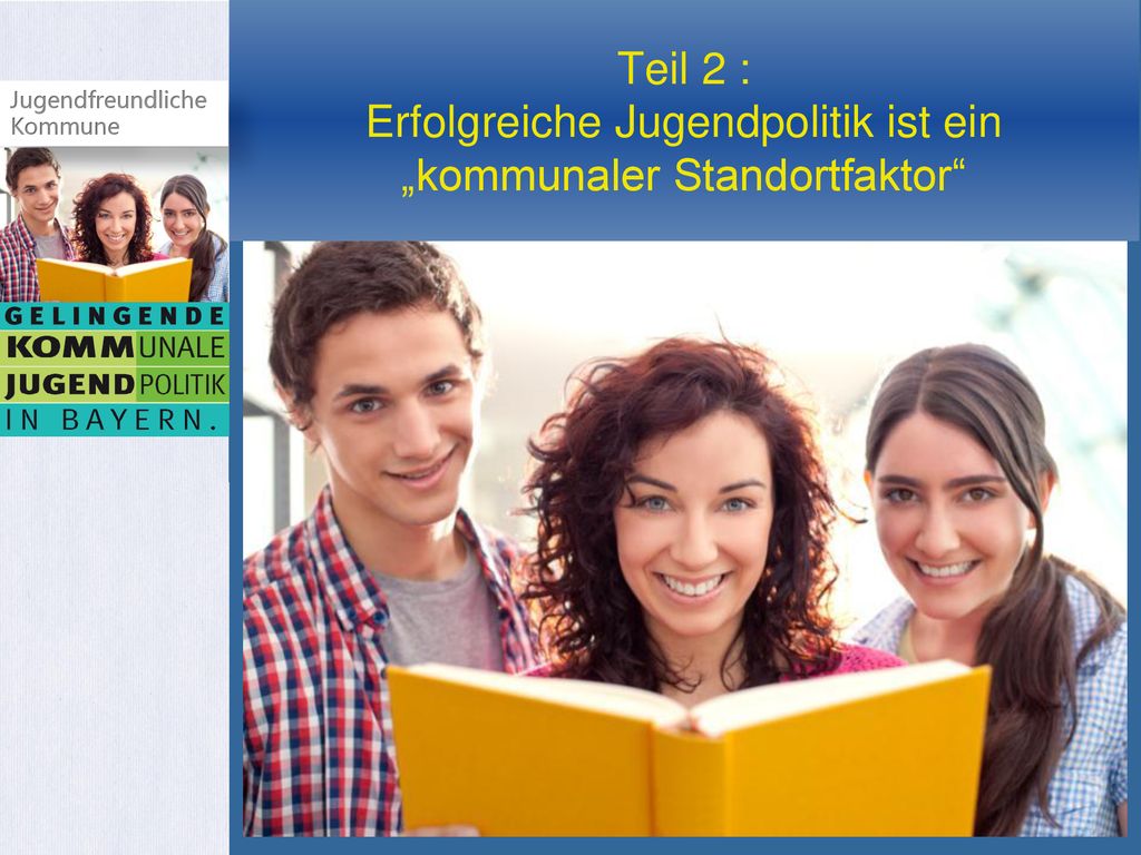 Teil 2 : Erfolgreiche Jugendpolitik ist ein „kommunaler Standortfaktor