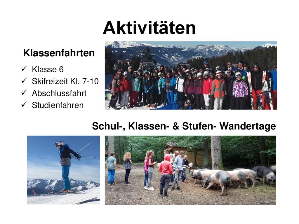 Aktivitäten Klassenfahrten Schul-, Klassen- & Stufen- Wandertage