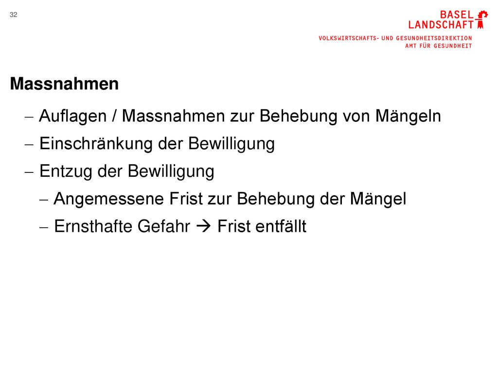 Massnahmen Auflagen / Massnahmen zur Behebung von Mängeln. Einschränkung der Bewilligung. Entzug der Bewilligung.