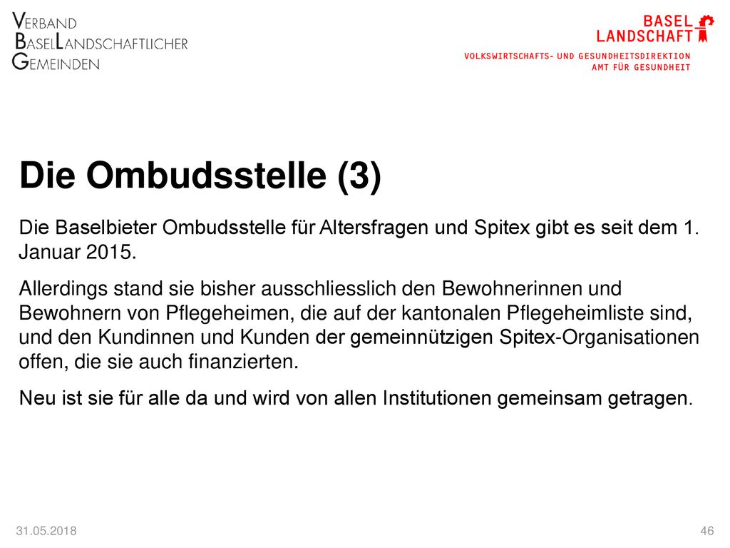 Die Ombudsstelle (3) Die Baselbieter Ombudsstelle für Altersfragen und Spitex gibt es seit dem 1. Januar