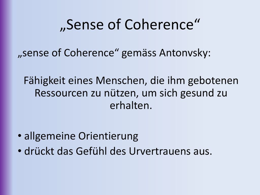 „Sense of Coherence „sense of Coherence gemäss Antonvsky: