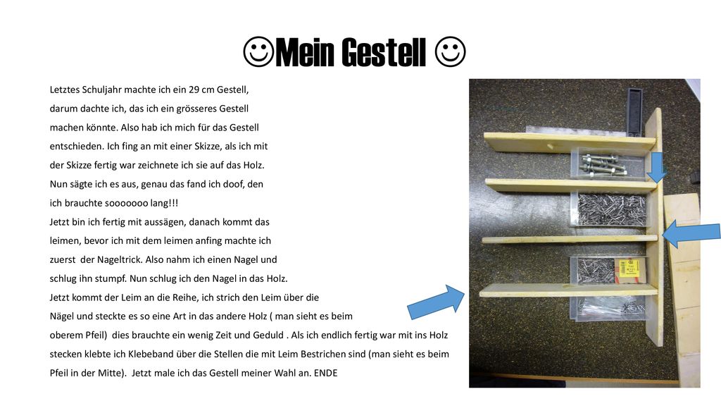 Mein Gestell  Letztes Schuljahr machte ich ein 29 cm Gestell,