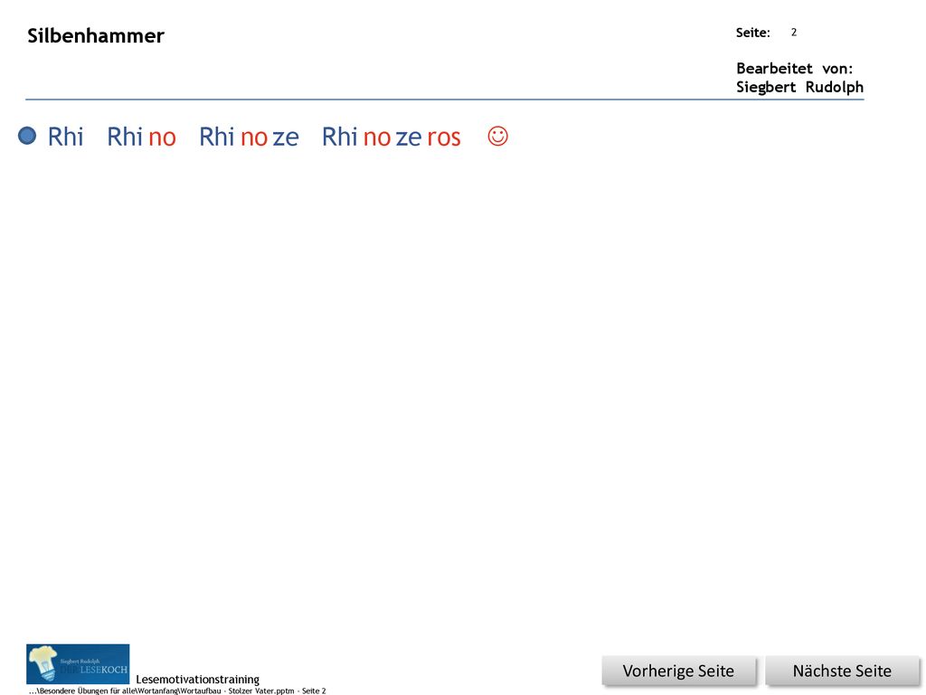 Rhi Rhi no Rhi no ze Rhi no ze ros J Silbenhammer Vorherige Seite