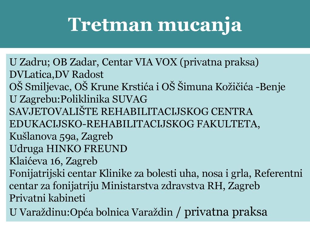 Tretman mucanja U Zadru; OB Zadar, Centar VIA VOX (privatna praksa)