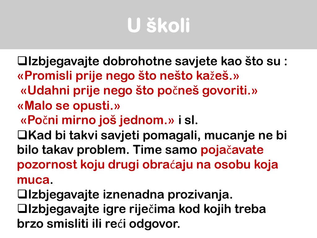 U školi Izbjegavajte dobrohotne savjete kao što su : «Promisli prije nego što nešto kažeš.» «Udahni prije nego što počneš govoriti.»