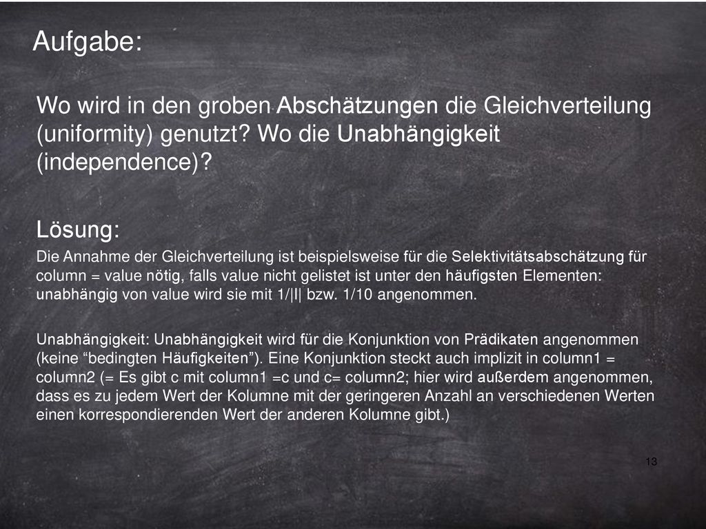 Aufgabe: Wo wird in den groben Abschätzungen die Gleichverteilung (uniformity) genutzt Wo die Unabhängigkeit (independence)
