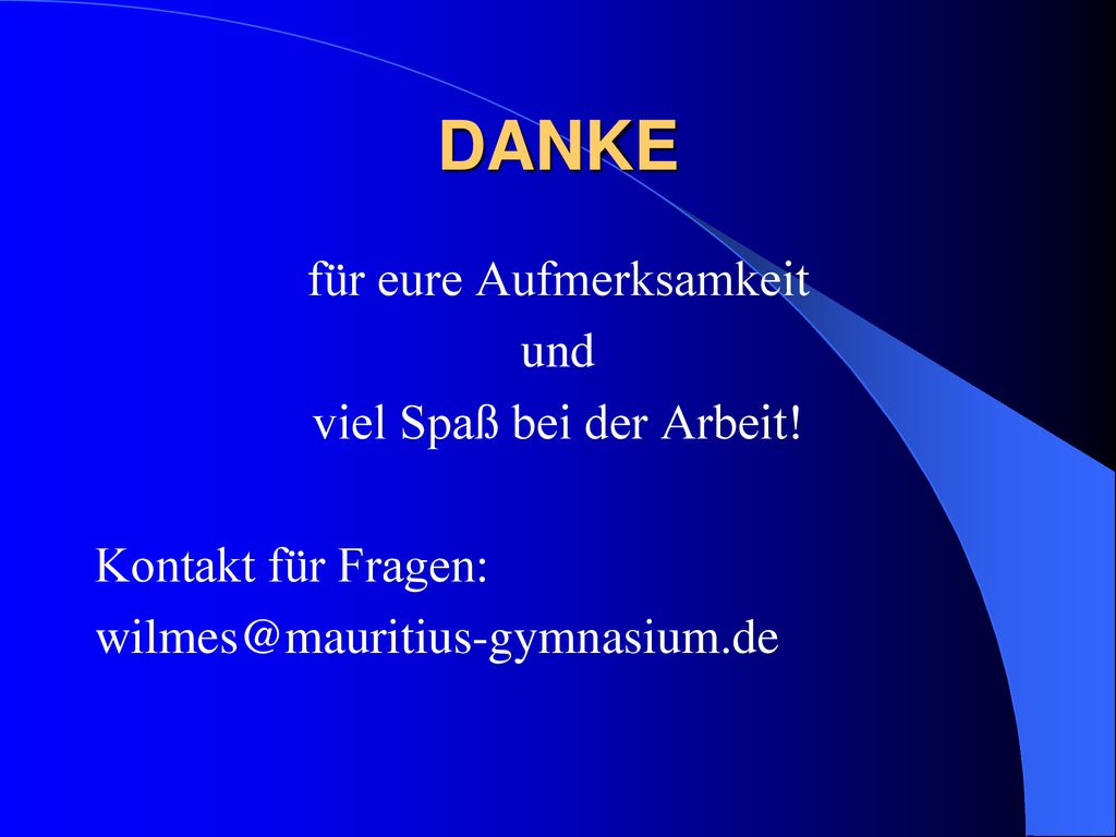 DANKE für eure Aufmerksamkeit und viel Spaß bei der Arbeit!
