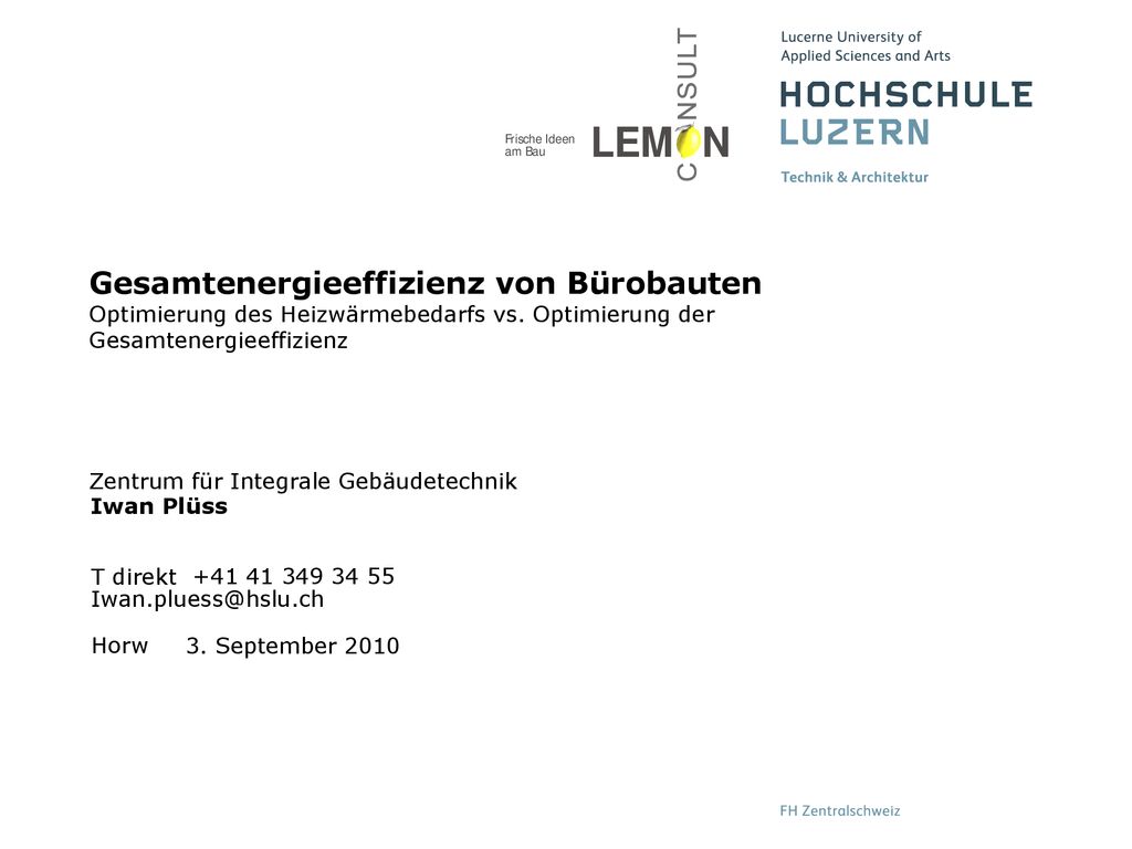 Gesamtenergieeffizienz von Bürobauten Optimierung des Heizwärmebedarfs vs. Optimierung der Gesamtenergieeffizienz