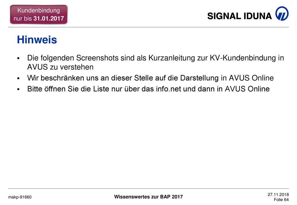 Kundenbindung nur bis Hinweis. Die folgenden Screenshots sind als Kurzanleitung zur KV-Kundenbindung in AVUS zu verstehen.