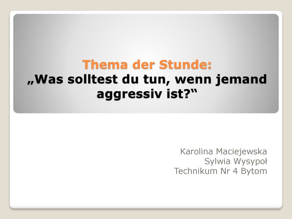 Thema der Stunde: „Was solltest du tun, wenn jemand aggressiv ist
