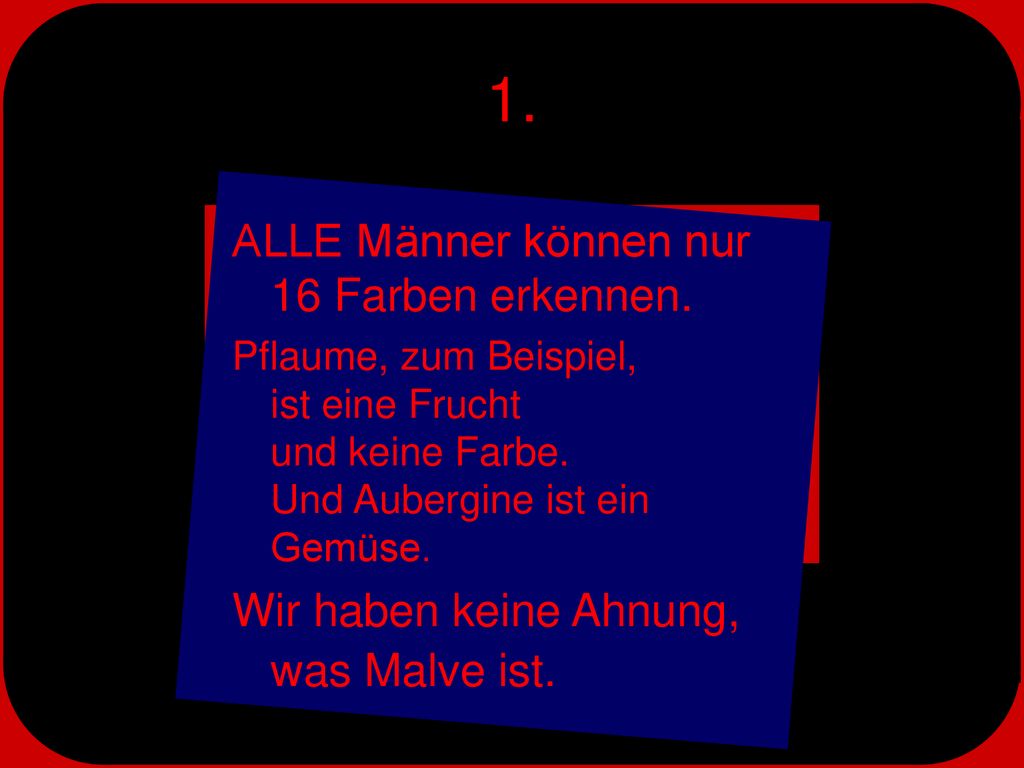 1. ALLE Männer können nur 16 Farben erkennen.