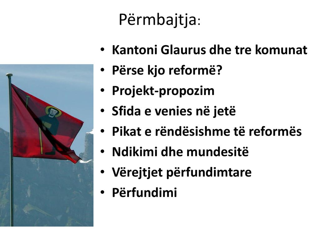 Përmbajtja: Kantoni Glaurus dhe tre komunat Përse kjo reformë